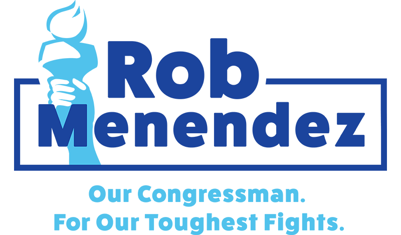 Rob Menendez: Our Congressman. For our toughest fights.